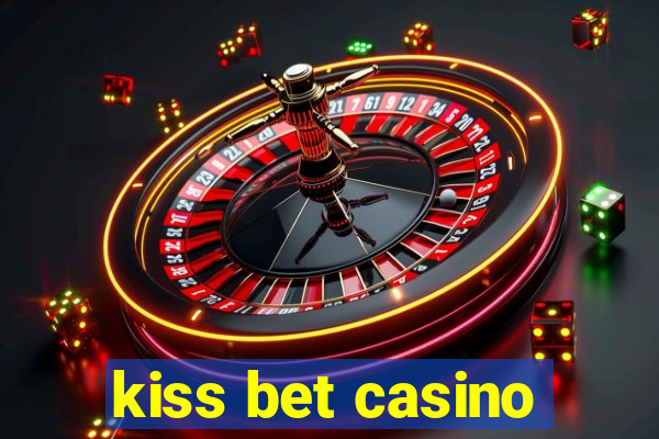 kiss bet casino